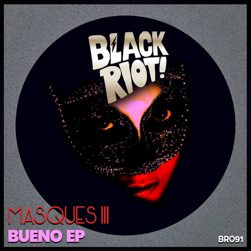 Masques III - Bueno - EP [BLACKRIOTD091]